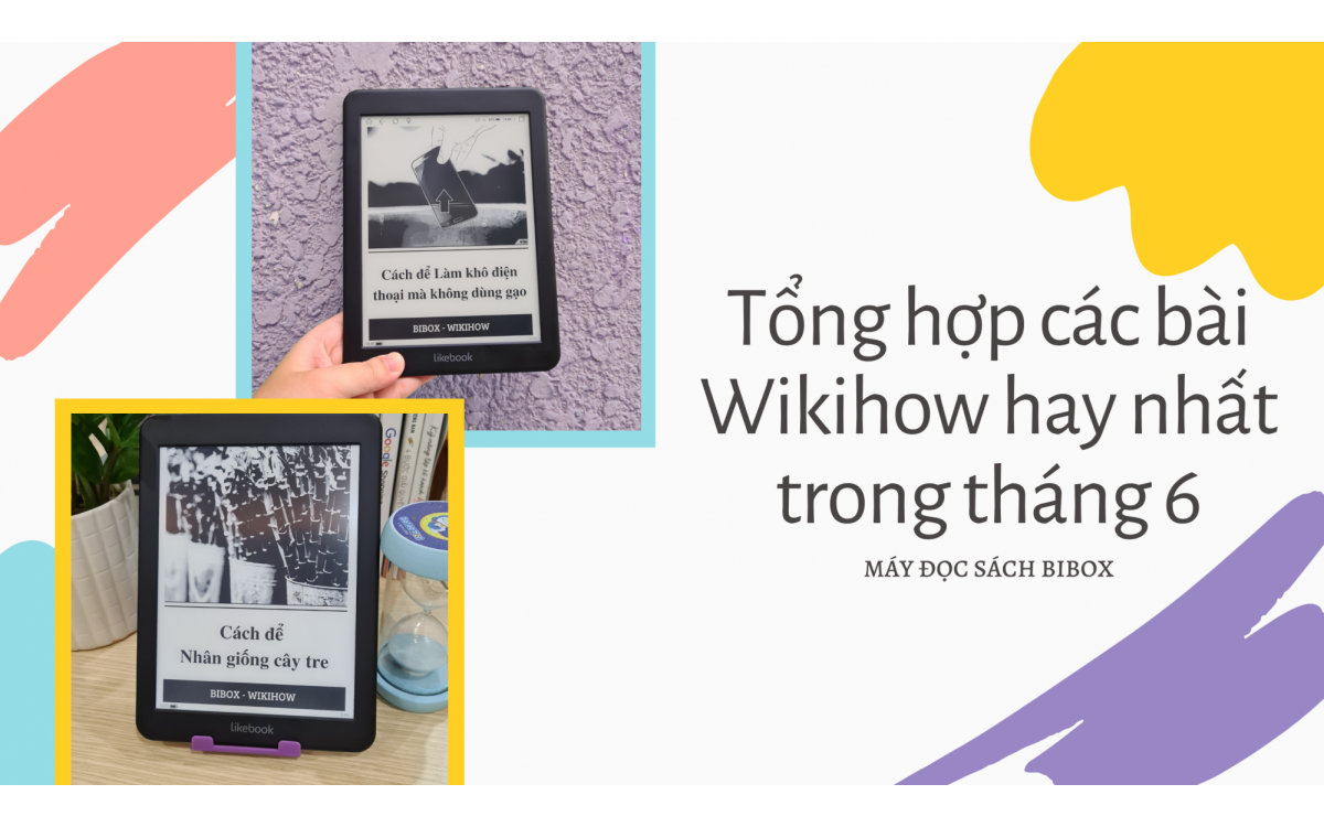 Tổng hợp các bài Wikihow hay nhất trong tháng 6 trên kho sachchuan cho Máy đọc sách